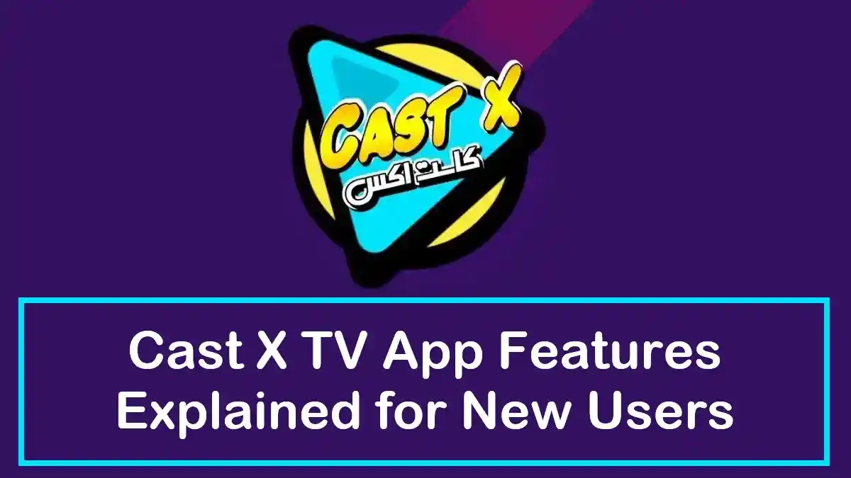 Cast X TV App Features Explained for New Users